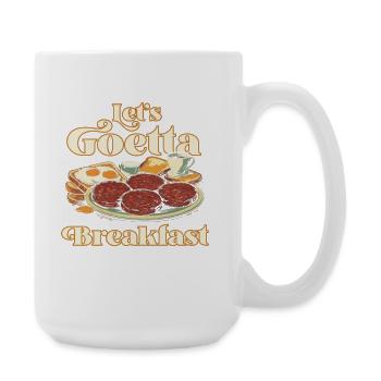 Goetta Sausage Let's Goetta Breakfast - Large Mug 440 ml - white - Right