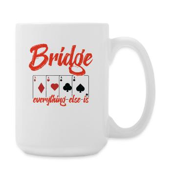 Bridge Is Life, Everything Else Is Details - Large Mug 440 ml - white - Right