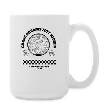 Chase Dreams Not Riches Motivational - Große Tasse 440 ml - Weiß - Rechts