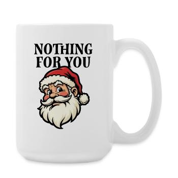 Rien pour vous - Père Noël - Grande tasse 440 ml - blanc - Droite