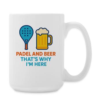 Padel et bière, c’est pourquoi je suis ici Padel amusant - Grande tasse 440 ml - blanc - Droite