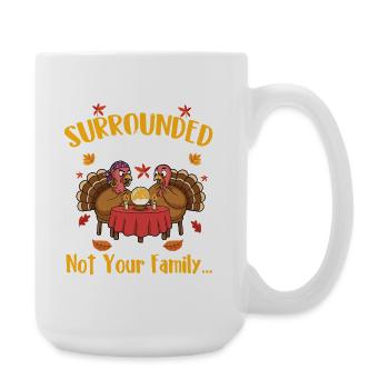 Surrounded By Family Funny Thanksgiving Quote - Large Mug 440 ml - white - Right