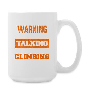 Warning: Talking about climbing - Large Mug 440 ml - white - Right