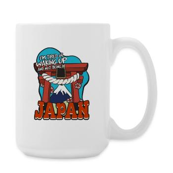 I'm Tired of Waking Up and Not Being in Japan - Large Mug 440 ml - white - Right