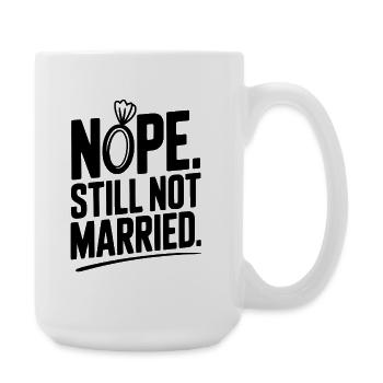 Nope Still Not Married - Large Mug 440 ml - white - Right