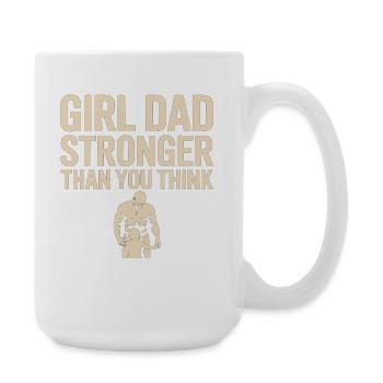 Girl Dad Shirt – Father of a Daughter Saying - Large Mug 440 ml - white - Right