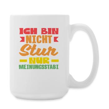 Not stubborn, just stable in opinion - Large Mug 440 ml - white - Right