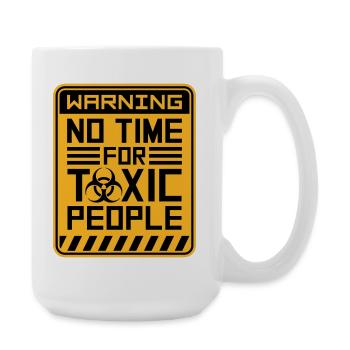 No Time Toxic People Grenzen Selbstfürsorge Spruch - Große Tasse 440 ml - Weiß - Rechts