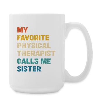 Lieblingsphysiotherapeutin nennt mich Schwester - Große Tasse 440 ml - Weiß - Rechts