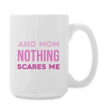 Professeur et maman – Rien ne me fait peur - Grande tasse 440 ml - blanc - Droite