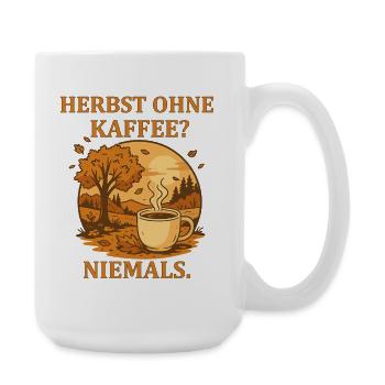 Herbst ohne Kaffee Niemals - Große Tasse 440 ml - Weiß - Rechts