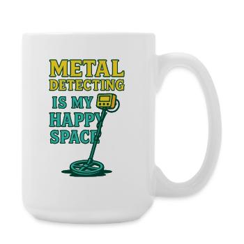 Metal Detecting Is My Happy Space Enthusiast Vibe - Large Mug 440 ml - white - Right