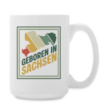 Geboren in Sachsen - Große Tasse 440 ml - Weiß - Rechts