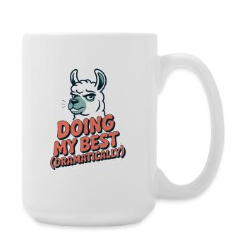 Doing My Best – Dramatic as always - Large Mug 440 ml - white - Right