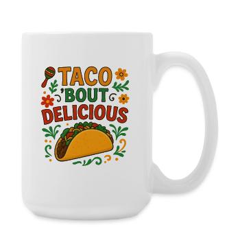 Taco About Delicious Fiesta Foodie qui dit que c’est amusant - Grande tasse 440 ml - blanc - Droite