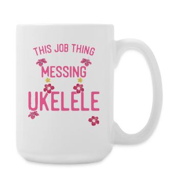 Hawaiian Ukulele Uke This Job - Große Tasse 440 ml - Weiß - Rechts