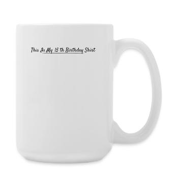 15th Anniversary 15 Years Anniversary - Large Mug 440 ml - white - Right