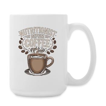 Nutritionist Before Coffee Dietitian Coffee Lover - Large Mug 440 ml - white - Right
