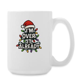 J’en ai déjà marre ! Subtil baliverne de Noël - Grande tasse 440 ml - blanc - Droite