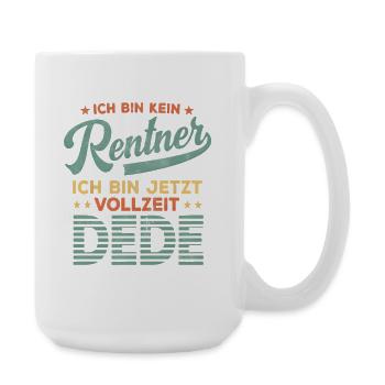 Ich bin Vollzeit DEDE OPA – Kein Rentner Design - Große Tasse 440 ml - Weiß - Rechts
