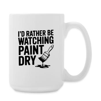 I'd Rather Be Watching Paint Dry - Large Mug 440 ml - white - Right