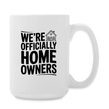 We're Officially Homeowners - Large Mug 440 ml - white - Right