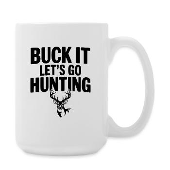 Buck It Allons chasser - Grande tasse 440 ml - blanc - Droite