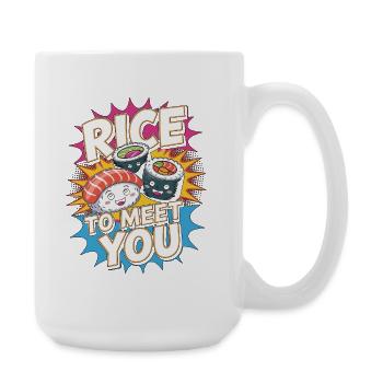 Sushi Rice To Meet You Sushi Roll Japanese Food - Große Tasse 440 ml - Weiß - Rechts
