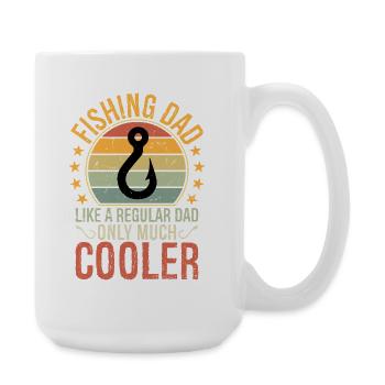 Fishing Dad Like A Regular Dad Only Much Cooler - Große Tasse 440 ml - Weiß - Rechts