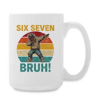Six Seven Bruh! – Cool Dabbing Rapper Meme Shirt - Large Mug 440 ml - white - Right