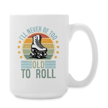 Never Too Old To Roll Derby Roller Skating Roll - Large Mug 440 ml - white - Right