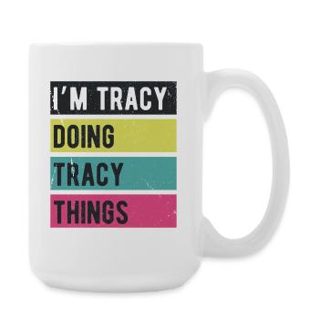 Ich bin Tracy und mache Tracy-Dinge in Retro-Farben - Große Tasse 440 ml - Weiß - Rechts