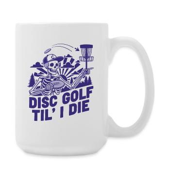 Disc Golf Til I Die Funny Disc Golfer Flying Disc - Große Tasse 440 ml - Weiß - Rechts