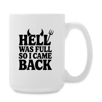 L’enfer était plein alors je suis revenu - Grande tasse 440 ml - blanc - Droite
