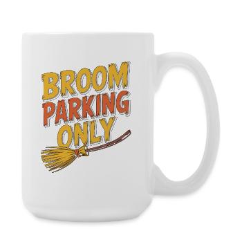 Witchcraft Broom Parking Only Wicca Sorcery - Große Tasse 440 ml - Weiß - Rechts