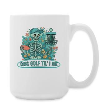 Disc Golf Til I Die Skeleton Funny Disc Golfer - Large Mug 440 ml - white - Right