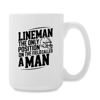 Lineman the Only Position Called a Man - Large Mug 440 ml - white - Right