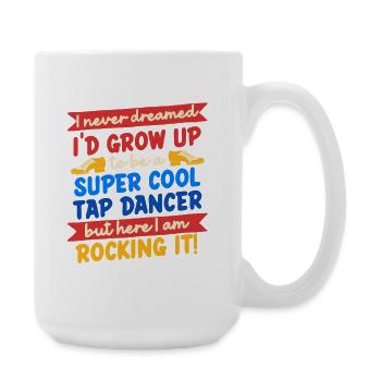Tap Dance, Tap Dancer, Tap Dancer, Stepper - Large Mug 440 ml - white - Right