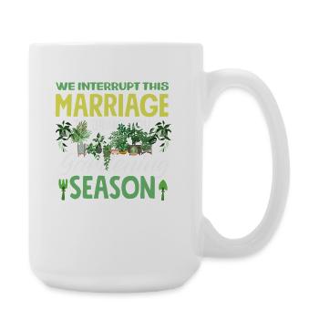 Pflanzenliebhaber Gartenarbeit Saison Lustige Ehe - Große Tasse 440 ml - Weiß - Rechts