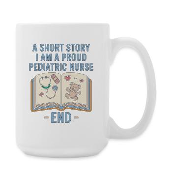 Pediatric Nurse A Short Story I Am A Kids Nurse - Large Mug 440 ml - white - Right