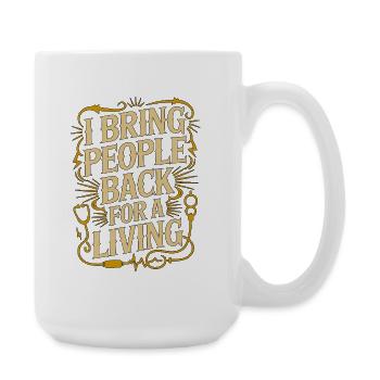 ICU Nurse I Bring People Back Trauma Response - Large Mug 440 ml - white - Right