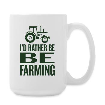 Traktor Fan Spruch I'D RATHER BE FARMING - Große Tasse 440 ml - Weiß - Rechts