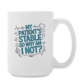 ICU Nurse My Patient's Stable Acute Care Nurse - Große Tasse 440 ml - Weiß - Rechts