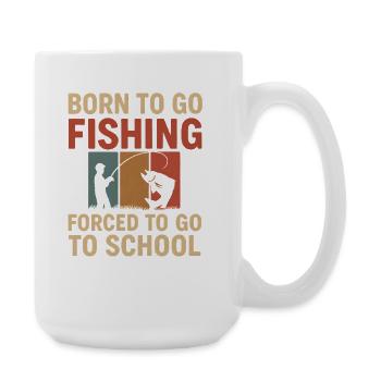 Né pour aller pêcher, forcé d’aller à l’école Pêcheur - Grande tasse 440 ml - blanc - Droite