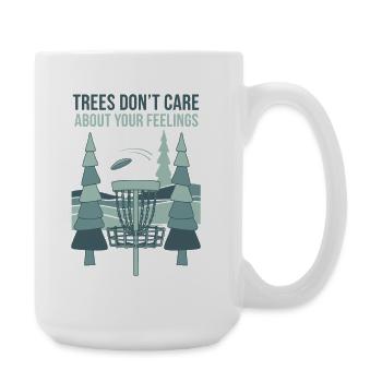 Trees Dont Care About Your Feelings Disc Golf - Large Mug 440 ml - white - Right
