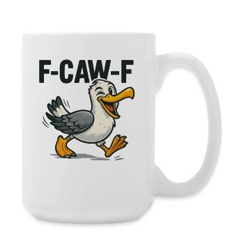 Funny Seagull Saying, F Caw F - Large Mug 440 ml - white - Right