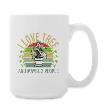 I Love Tree And Maybe 3 People - Große Tasse 440 ml - Weiß - Rechts
