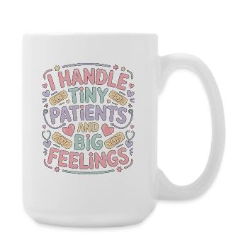 Pediatric Nurse I Handle Tiny Patients Kids Nurse - Large Mug 440 ml - white - Right