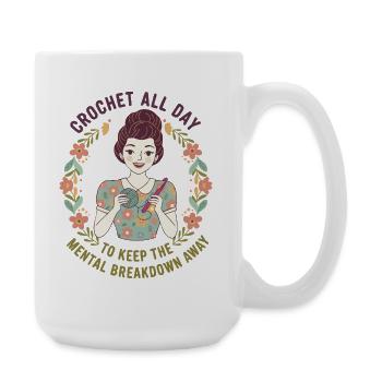 Crochet Lover crochet toute la journée Effondrement mental - Grande tasse 440 ml - blanc - Droite
