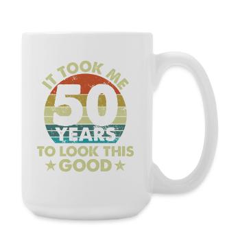 It Took Me 50 Years To Look This Good - Large Mug 440 ml - white - Right